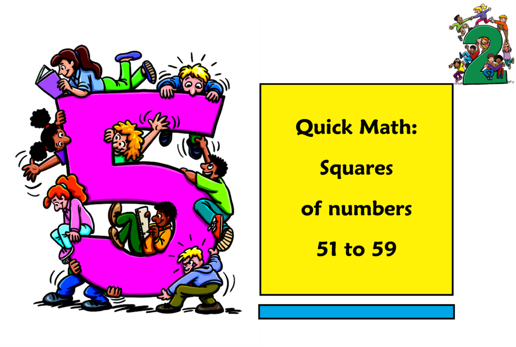 Quick Math: Squaring Numbers 51 to 59